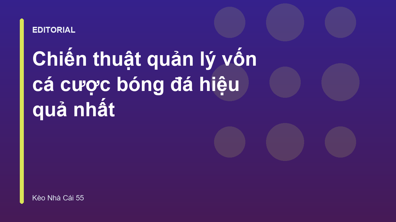 Chiến thuật quản lý vốn trong cá cược bóng đá