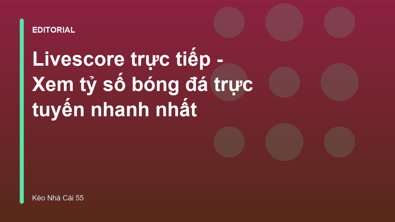 Giao diện livescore trực tiếp tại Kèo Nhà Cái 55